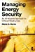Image du vendeur pour Managing Energy Security: An All Hazards Approach to Critical Infrastructure [Hardcover ] mis en vente par booksXpress