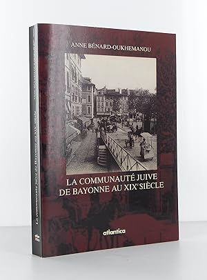 Imagen del vendedor de La communaut juive de Bayonne au XIXe sicle a la venta por Librairie KOEGUI