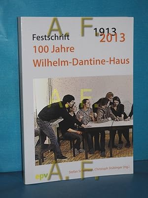 Bild des Verkufers fr 100 Jahre Wilhelm-Dantine-Haus : Festschrift , 1913 - 2013. Stefan Schumann , Christoph Stbinger (Hg.) zum Verkauf von Antiquarische Fundgrube e.U.