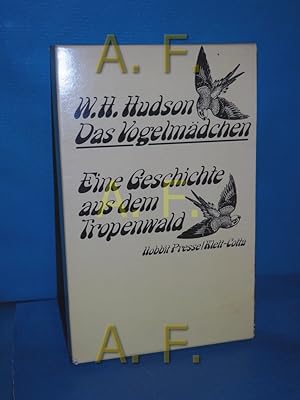Seller image for Das Vogelmdchen : e. Geschichte aus d. Tropenwald inkl. Schuber W. H. Hudson. [Aus d. Engl. bers. von Kuno Weber] for sale by Antiquarische Fundgrube e.U.