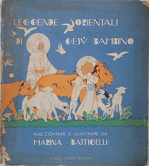 Leggende orientali di Gesù bambino raccontate e illustrate da Marina Battigelli
