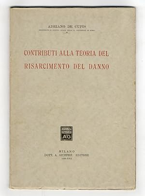 Bild des Verk�ufers f�r Contributi alla teoria del risarcimento del danno. zum Verkauf von Libreria Oreste Gozzini snc