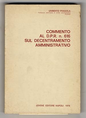 Imagen del vendedor de Commento al D.P.R. n. 616 sul decentramento amministrativo. a la venta por Libreria Oreste Gozzini snc