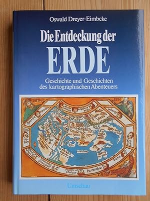 Seller image for Die Entdeckung der Erde : Geschichte und Geschichten des kartographischen Abenteuers. for sale by Antiquariat Rohde