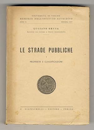 Imagen del vendedor de Le strade pubbliche. 1: Propriet e classificazioni. a la venta por Libreria Oreste Gozzini snc