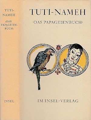 Tuti-Nameh. Das Papageienbuch. Aus der türkischen Fassung übertragen von Georg Rosen.
