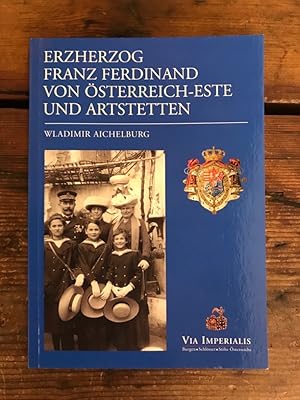 Erzherzog Franz Ferdinand von Österreich-Este und Artstetten