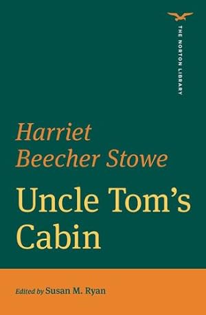 Image du vendeur pour Uncle Tom's Cabin (The Norton Library) by Stowe, Harriet Beecher [Paperback ] mis en vente par booksXpress