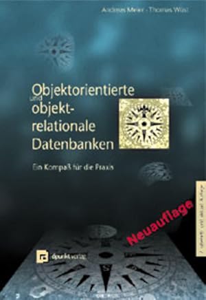 Seller image for Objektorientierte und objektrelationale Datenbanken. Ein Kompass fr die Praxis. for sale by Studibuch
