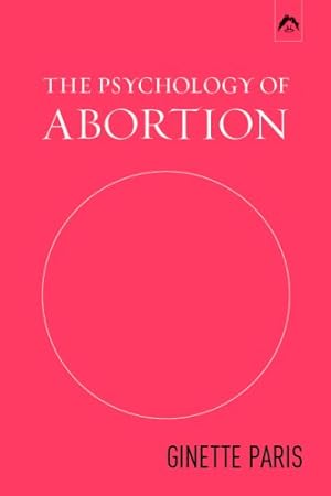 Bild des Verkufers fr The Psychology of Abortion by Paris, Ginette [Paperback ] zum Verkauf von booksXpress