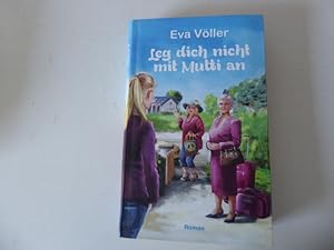 Seller image for Leg dich nicht mit Mutti an. Roman. Hardcover for sale by Deichkieker Bcherkiste