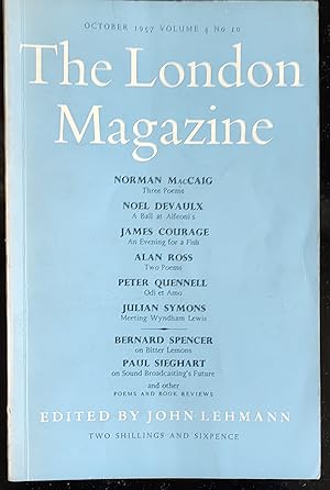 Seller image for The London Magazine October 1957 / Norman MacCaig "Three Poems" / Noel Devaulx "A Ball at Alfeoni's" / James Courage "An Evening for a Fish" / Alan Ross "Two Poems" / Peter Quennell "Odi et Amo" / Julian Symons "Meeting Wyndham Lewis"/ Bernard Spencer on Bitter Lemons / Paul Sieghart on Sound Broadcasting's Future . Carol Christopher Drake "House on the Northwest Coast" for sale by Shore Books