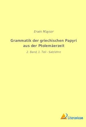 Imagen del vendedor de Grammatik der griechischen Papyri aus der Ptolemaeerzeit a la venta por moluna