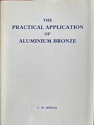 Seller image for The Practical Application of Aluminium Bronze for sale by Bookworm