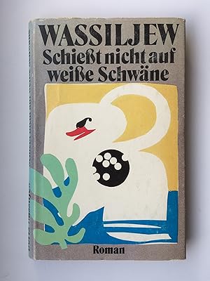 Seller image for Schiet nicht auf weie Schwne - Roman for sale by Bildungsbuch