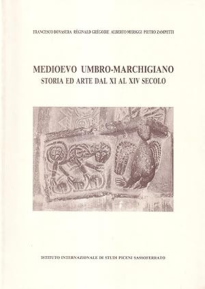 Seller image for Medioevo umbro-marchigiano. Storia ed arte dal XI al XIV secolo for sale by Il Salvalibro s.n.c. di Moscati Giovanni