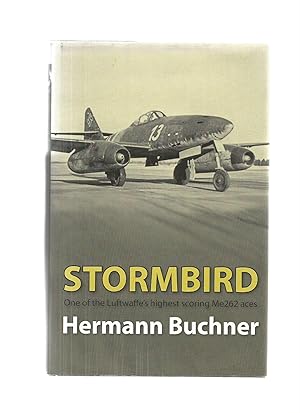 Seller image for STORMBIRD One of the Luftwaffe's highest scoring Me262 aces for sale by Amnesty Bookshop, Malvern