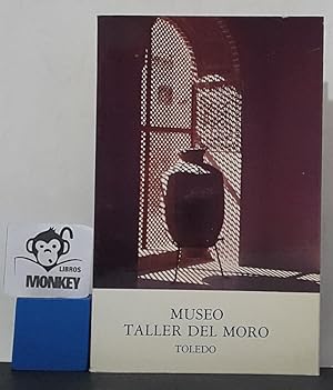 Seller image for Museo Taller del Moro. Toledo for sale by MONKEY LIBROS