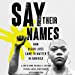 Imagen del vendedor de Say Their Names: How Black Lives Came to Matter in America [Audio Book (CD) ] a la venta por booksXpress