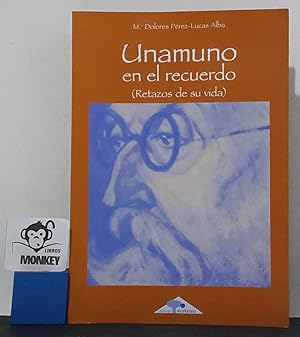 Seller image for Unamuno en el recuerdo. (Retazos de una vida) for sale by MONKEY LIBROS