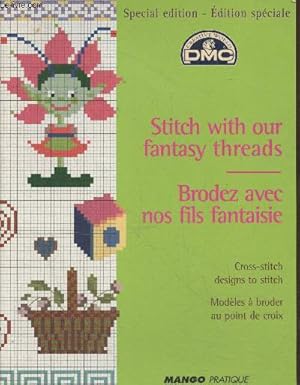 Seller image for Stitch with our fantasy threads / Brodez avec nos fils fantaisie : Modles  broder au point de croix for sale by Le-Livre