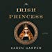 Seller image for The Irish Princess: A Novel [Audio Book (CD) ] for sale by booksXpress