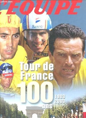 Image du vendeur pour L'quipe Tour de France 100 ans 1903-2003 - Coffret 3 volumes : volume 1 : 1903-1939 - volume 2 : 1947-1977 - volume 3 : 1978-2003. mis en vente par Le-Livre