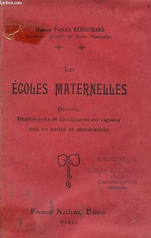 Seller image for Les coles maternelles dcrets, rglements et circulaires en vigueur - accompagn d'un emploi du temps - nouvelle dition modifie et corrige. for sale by Le-Livre