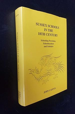 Sussex Schools In The 18Th Century. Schooling Provision, Schoolteachers And Scholars