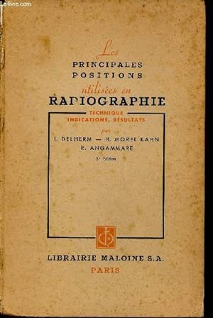 Imagen del vendedor de Les principales positions utilises en radiographie (technique, indications, rsultats) - 3e dition. a la venta por Le-Livre