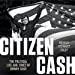 Image du vendeur pour Citizen Cash: The Political Life and Times of Johnny Cash: Includes a PDF of Photographs [Audio Book (CD) ] mis en vente par booksXpress