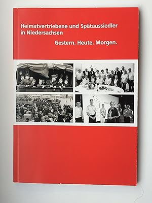 Image du vendeur pour Heimatvertriebene und Sptaussiedler in Niedersachsen. Gestern. Heute. Morgen. mis en vente par Bildungsbuch