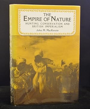 The Empire of Nature Hunting,Conservation and British Imperialism
