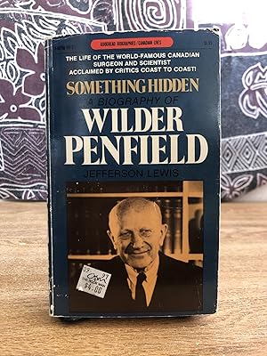 Seller image for Something Hidden: A Biography of Wilder Penfield (Goodread Biographies) - Lewis, Jefferson for sale by Big Star Books