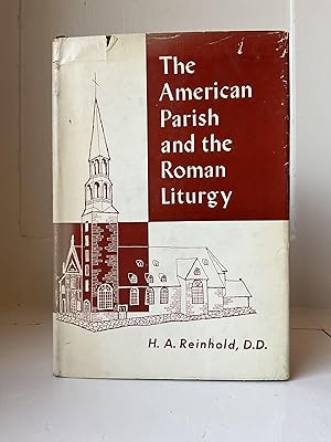 Imagen del vendedor de THE AMERICAN PARISH AND THE ROMAN LITURGY a la venta por Arches Bookhouse