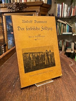 Der serbische Feldzug : Erlebnisse deutscher Truppen.