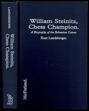 Immagine del venditore per William Steinitz, Chess Champion: A Biography of the Bohemian Caesar venduto da The Book Collector, Inc. ABAA, ILAB