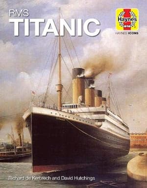 Bild des Verkufers fr RMS Titanic (Haynes Icons): 1909"12 (Olympic Class) zum Verkauf von WeBuyBooks