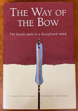 Image du vendeur pour The Way of the Bow: the Kyudo Path to a Disciplined Mind mis en vente par Loud Bug Books