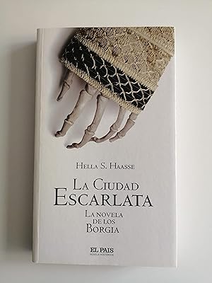 Imagen del vendedor de La ciudad escarlata : la novela de los Borgia a la venta por Perolibros S.L.