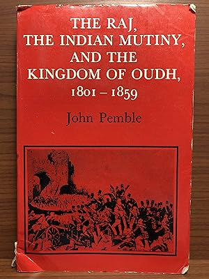 Immagine del venditore per The Raj, The Indian Mutiny, and the Kingdom of Oudh, 1801-1859 venduto da Rosario Beach Rare Books
