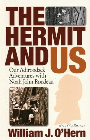 Immagine del venditore per The Hermit and Us: Our Adventures with Noah John Rondeau by William J. O'Hern [Paperback ] venduto da booksXpress