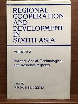 Seller image for Regional Cooperation and Development in South Asia, Volume 2: Political, Social, Technological and Resource Aspects for sale by Rosario Beach Rare Books