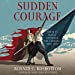 Seller image for Sudden Courage: Youth in France Confront the Germans, 1940-1945; Library Edition [Audio Book (CD) ] for sale by booksXpress