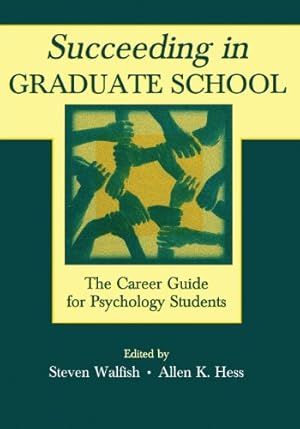 Seller image for Succeeding in Graduate School: The Career Guide for Psychology Students by Walfish, Steven, Hess, Allen K. [Paperback ] for sale by booksXpress