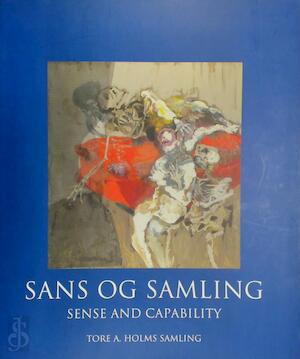 SANS OG SAMLING sense and Capability Tore A. Holms samling ---------------- [ Bilingual : ENGLISH...