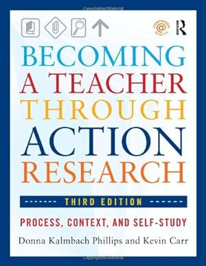Seller image for Becoming a Teacher through Action Research: Process, Context, and Self-Study by Phillips, Donna Kalmbach, Carr, Kevin [Paperback ] for sale by booksXpress