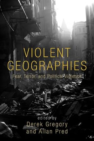 Image du vendeur pour Violent Geographies: Fear, Terror, and Political Violence [Paperback ] mis en vente par booksXpress