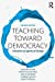 Seller image for Teaching Toward Democracy 2e: Educators as Agents of Change [Soft Cover ] for sale by booksXpress
