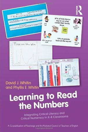 Bild des Verkufers fr Learning to Read the Numbers: Integrating Critical Literacy and Critical Numeracy in K-8 Classrooms. A Co-Publication of The National Council of Teachers of English and Routledge by Whitin, David J., Whitin, Phyllis E. [Paperback ] zum Verkauf von booksXpress